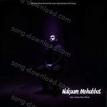 Nakaam Mohabbat - Romeo Khan Official Song Download
